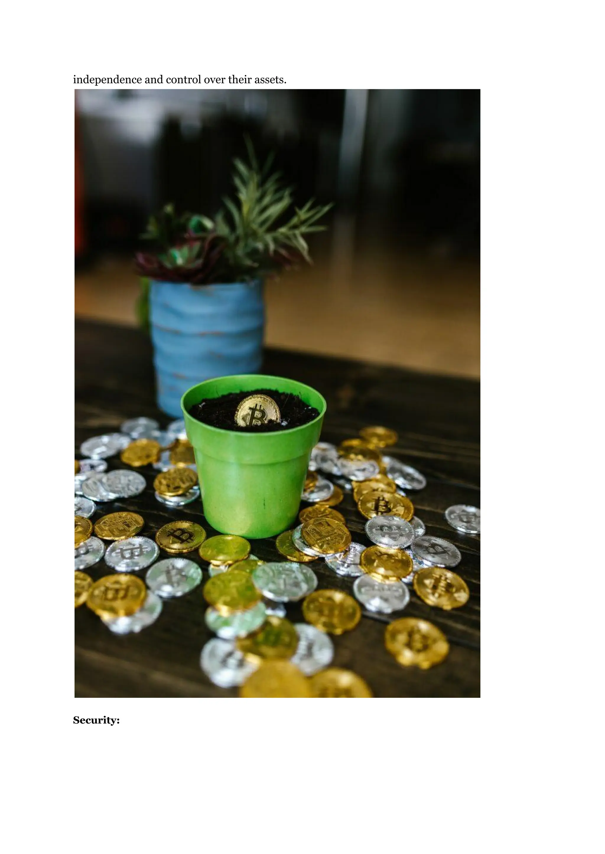 independence and control over their assets.
Security:
 