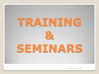 TRAINING
   &
SEMINARS
      Tel.: (813) 443-6636
 