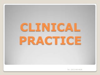 CLINICAL
PRACTICE

      Tel.: (813) 443-6636
 