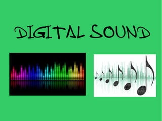 DIGITAL SOUND
 