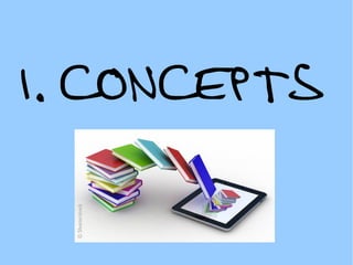 1. CONCEPTS
 