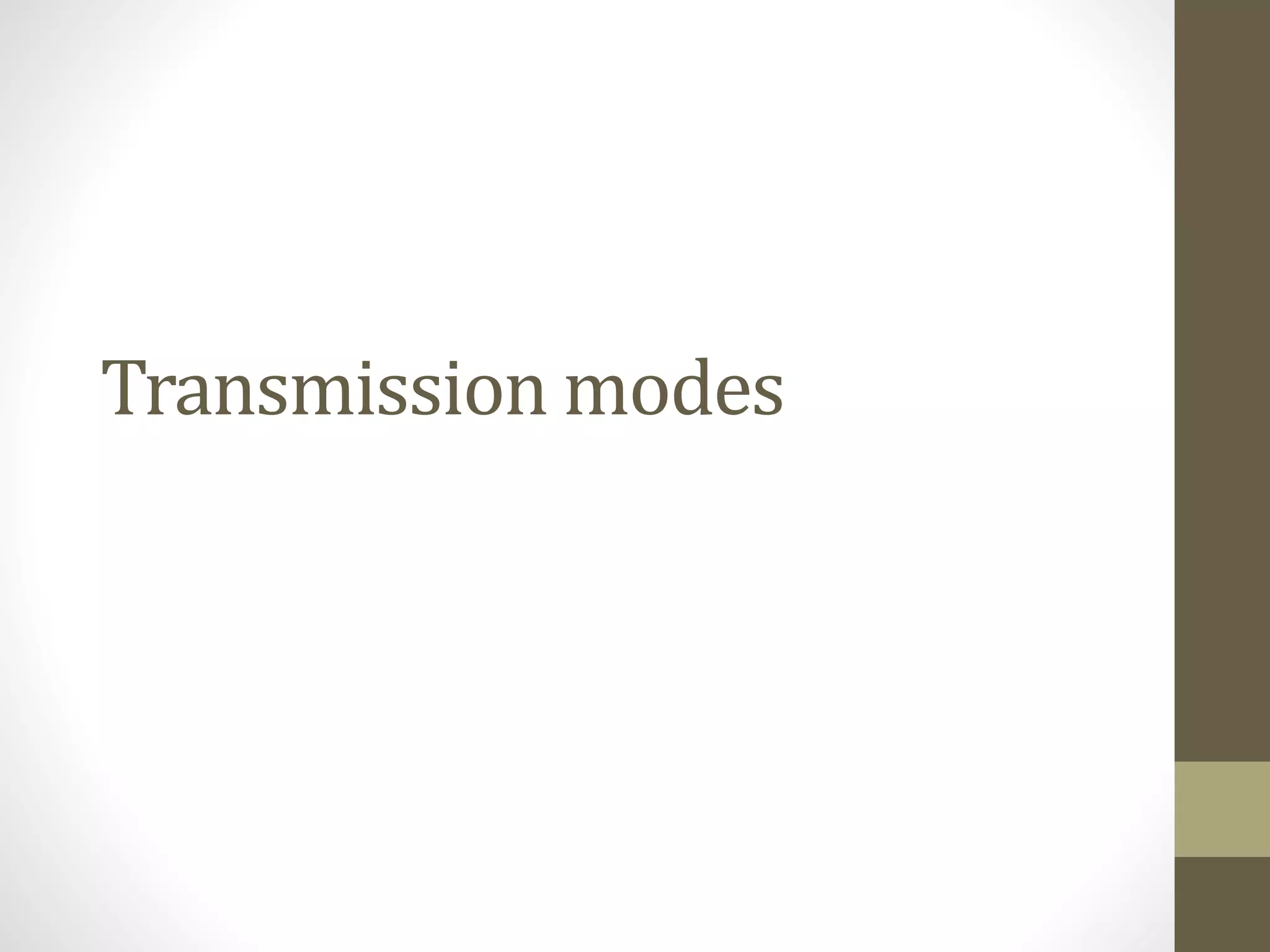 Transmission modes 
