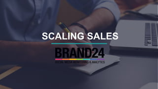 SCALING SALES
 