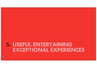 5. Useful entertaining
   exceptional EXPERIENCES
 