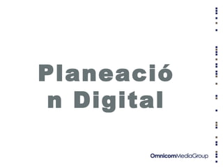Planeació
n Digital
 