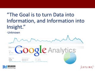 “The Goal is to turn Data into
Information, and Information into
Insight.”
-Unknown
 