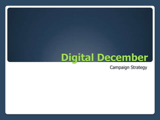 Digital December Campaign Strategy 