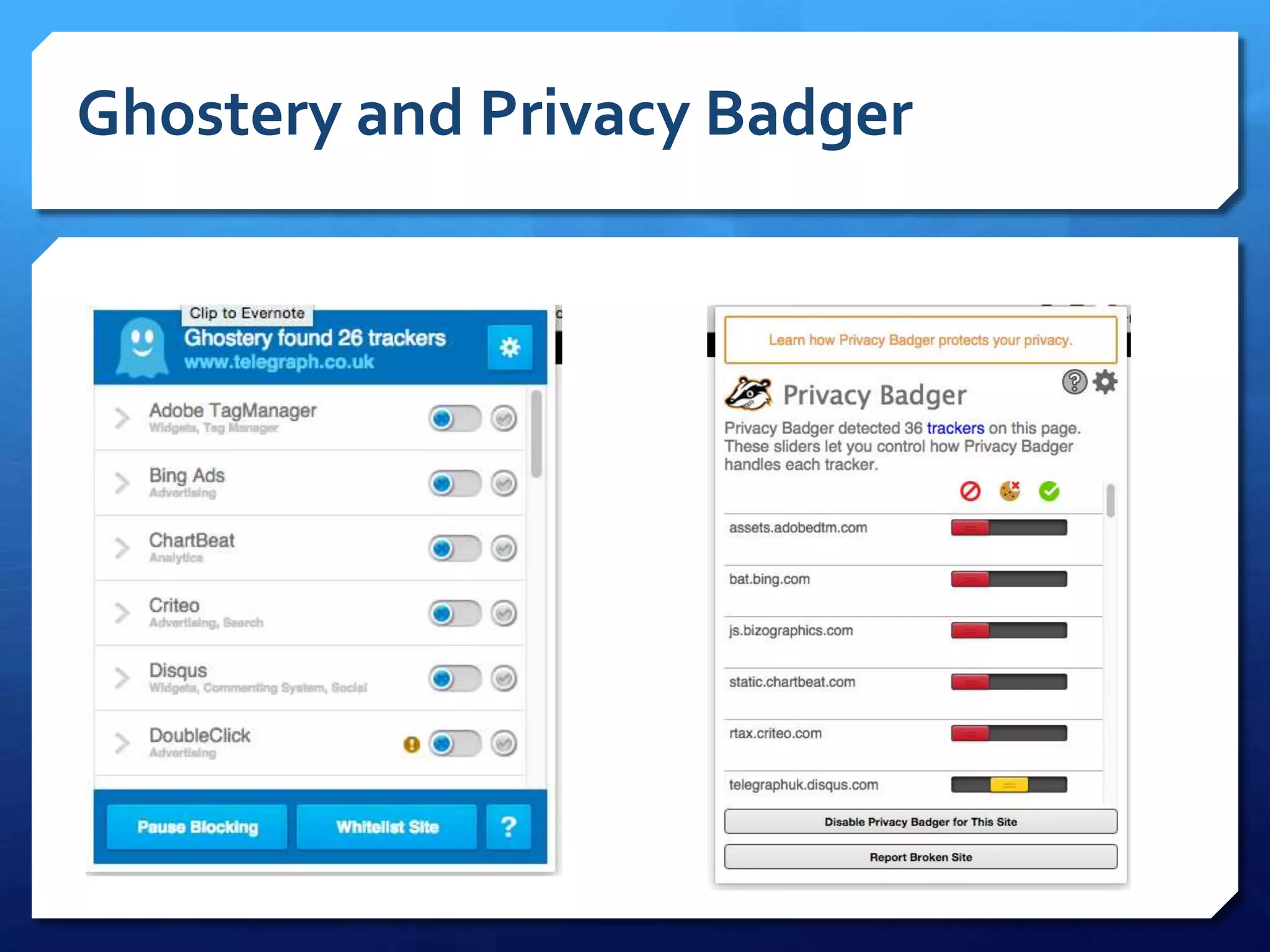 Ghostery and Privacy Badger
 