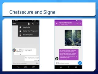 Chatsecure and Signal
 