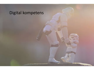 Digital kompetens
 