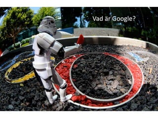 Vad är Google?
 