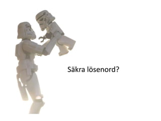 Säkra lösenord?
 