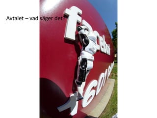 Avtalet – vad säger det?
 