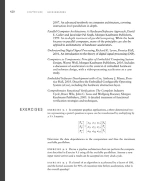 9.3 Verifying an Accelerator C H A P T E R N I N E 417
4
p
m
o
c 8
5
1
_
e
t
i
r
w 9
5
1
_
1
p
m
o
c 9
5
1
_
2
p
m
o
c 9
5
1
_
3
p
m
o
c 9
5
1
_
4
p
m
o
c 9
5
1
_
e
t
i
r
w 0
_
v
e
r
p
_
d
a
e
r 0
_
r
r
u
c
_
d
a
e
r
8
F
4
3
5
0 C
F
4
3
5
0 0
8
2
8
0
0 0
0
5
8
0
0
0
6
2
9
1 0
8
2
9
1 0
0
3
9
1 0
2
3
9
1 0
4
3
9
1 0
6
3
9
1 0
8
3
9
1
i
_
k
l
c
/
v
u
d
/
h
c
n
e
b
_
t
s
e
t
/
e
t
a
t
s
_
t
n
e
r
r
u
c
/
v
u
d
/
h
c
n
e
b
_
t
s
e
t
/ 4
p
m
o
c 8
5
1
_
e
t
i
r
w 9
5
1
_
1
p
m
o
c 9
5
1
_
2
p
m
o
c 9
5
1
_
3
p
m
o
c 9
5
1
_
4
p
m
o
c 9
5
1
_
e
t
i
r
w 0
_
v
e
r
p
_
d
a
e
r 0
_
r
r
u
c
_
d
a
e
r
o
_
c
y
c
/
v
u
d
/
h
c
n
e
b
_
t
s
e
t
/
o
_
e
w
/
v
u
d
/
h
c
n
e
b
_
t
s
e
t
/
o
_
r
d
a
/
v
u
d
/
h
c
n
e
b
_
t
s
e
t
/ 8
F
4
3
5
0 C
F
4
3
5
0 0
8
2
8
0
0 0
0
5
8
0
0
i
_
k
c
a
/
v
u
d
/
h
c
n
e
b
_
t
s
e
t
/
t
r
a
t
s
/
v
u
d
/
h
c
n
e
b
_
t
s
e
t
/
t
e
s
e
r
_
t
e
s
f
f
o
/
v
u
d
/
h
c
n
e
b
_
t
s
e
t
/
t
e
s
e
r
_
w
o
r
/
v
u
d
/
h
c
n
e
b
_
t
s
e
t
/
n
e
_
t
n
c
_
w
o
r
/
v
u
d
/
h
c
n
e
b
_
t
s
e
t
/
t
e
s
e
r
_
l
o
c
/
v
u
d
/
h
c
n
e
b
_
t
s
e
t
/
n
e
_
t
n
c
_
l
o
c
/
v
u
d
/
h
c
n
e
b
_
t
s
e
t
/
n
e
_
t
n
c
_
t
e
s
f
f
o
_
o
/
v
u
d
/
h
c
n
e
b
_
t
s
e
t
/
n
e
_
t
n
c
_
t
e
s
f
f
o
_
d
/
v
u
d
/
h
c
n
e
b
_
t
s
e
t
/
d
a
o
l
_
w
o
r
_
v
e
r
p
/
v
u
d
/
h
c
n
e
b
_
t
s
e
t
/
d
a
o
l
_
w
o
r
_
r
r
u
c
/
v
u
d
/
h
c
n
e
b
_
t
s
e
t
/
d
a
o
l
_
w
o
r
_
t
x
e
n
/
v
u
d
/
h
c
n
e
b
_
t
s
e
t
/
n
e
_
t
f
i
h
s
/
v
u
d
/
h
c
n
e
b
_
t
s
e
t
/
t
e
s
_
e
n
o
d
/
v
u
d
/
h
c
n
e
b
_
t
s
e
t
/
q
e
r
_
t
n
i
/
v
u
d
/
h
c
n
e
b
_
t
s
e
t
/
FIGURE 9.15 Waveform
display showing completion of one
row and commencement of the next.
3
p
m
o
c 4
p
m
o
c 8
5
1
_
e
t
i
r
w 9
5
1
_
1
p
m
o
c 9
5
1
_
2
p
m
o
c 9
5
1
_
3
p
m
o
c 9
5
1
_
4
p
m
o
c 9
5
1
_
e
t
i
r
w e
l
d
i
8
7
D
D
9
0 C
7
D
D
9
0 0
8
D
D
9
0 0
8
2
3
5
0
0
4
7
6
9
1
9 0
6
7
6
9
1
9 0
8
7
6
9
1
9 0
0
8
6
9
1
9 0
2
8
6
9
1
9 0
4
8
6
9
1
9 0
6
8
6
9
1
9
i
_
k
l
c
/
v
u
d
/
h
c
n
e
b
_
t
s
e
t
/
e
t
a
t
s
_
t
n
e
r
r
u
c
/
v
u
d
/
h
c
n
e
b
_
t
s
e
t
/ 3
p
m
o
c 4
p
m
o
c 8
5
1
_
e
t
i
r
w 9
5
1
_
1
p
m
o
c 9
5
1
_
2
p
m
o
c 9
5
1
_
3
p
m
o
c 9
5
1
_
4
p
m
o
c 9
5
1
_
e
t
i
r
w e
l
d
i
o
_
c
y
c
/
v
u
d
/
h
c
n
e
b
_
t
s
e
t
/
o
_
e
w
/
v
u
d
/
h
c
n
e
b
_
t
s
e
t
/
o
_
r
d
a
/
v
u
d
/
h
c
n
e
b
_
t
s
e
t
/ 8
7
D
D
9
0 C
7
D
D
9
0 0
8
D
D
9
0 0
8
2
3
5
0
i
_
k
c
a
/
v
u
d
/
h
c
n
e
b
_
t
s
e
t
/
t
r
a
t
s
/
v
u
d
/
h
c
n
e
b
_
t
s
e
t
/
t
e
s
e
r
_
t
e
s
f
f
o
/
v
u
d
/
h
c
n
e
b
_
t
s
e
t
/
t
e
s
e
r
_
w
o
r
/
v
u
d
/
h
c
n
e
b
_
t
s
e
t
/
n
e
_
t
n
c
_
w
o
r
/
v
u
d
/
h
c
n
e
b
_
t
s
e
t
/
t
e
s
e
r
_
l
o
c
/
v
u
d
/
h
c
n
e
b
_
t
s
e
t
/
n
e
_
t
n
c
_
l
o
c
/
v
u
d
/
h
c
n
e
b
_
t
s
e
t
/
n
e
_
t
n
c
_
t
e
s
f
f
o
_
o
/
v
u
d
/
h
c
n
e
b
_
t
s
e
t
/
n
e
_
t
n
c
_
t
e
s
f
f
o
_
d
/
v
u
d
/
h
c
n
e
b
_
t
s
e
t
/
d
a
o
l
_
w
o
r
_
v
e
r
p
/
v
u
d
/
h
c
n
e
b
_
t
s
e
t
/
d
a
o
l
_
w
o
r
_
r
r
u
c
/
v
u
d
/
h
c
n
e
b
_
t
s
e
t
/
d
a
o
l
_
w
o
r
_
t
x
e
n
/
v
u
d
/
h
c
n
e
b
_
t
s
e
t
/
n
e
_
t
f
i
h
s
/
v
u
d
/
h
c
n
e
b
_
t
s
e
t
/
t
e
s
_
e
n
o
d
/
v
u
d
/
h
c
n
e
b
_
t
s
e
t
/
q
e
r
_
t
n
i
/
v
u
d
/
h
c
n
e
b
_
t
s
e
t
/
FIG U R E 9.16 Waveform
display showing completion of
image processing.
 