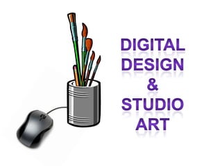 Digital Design  &  Studio Art 
