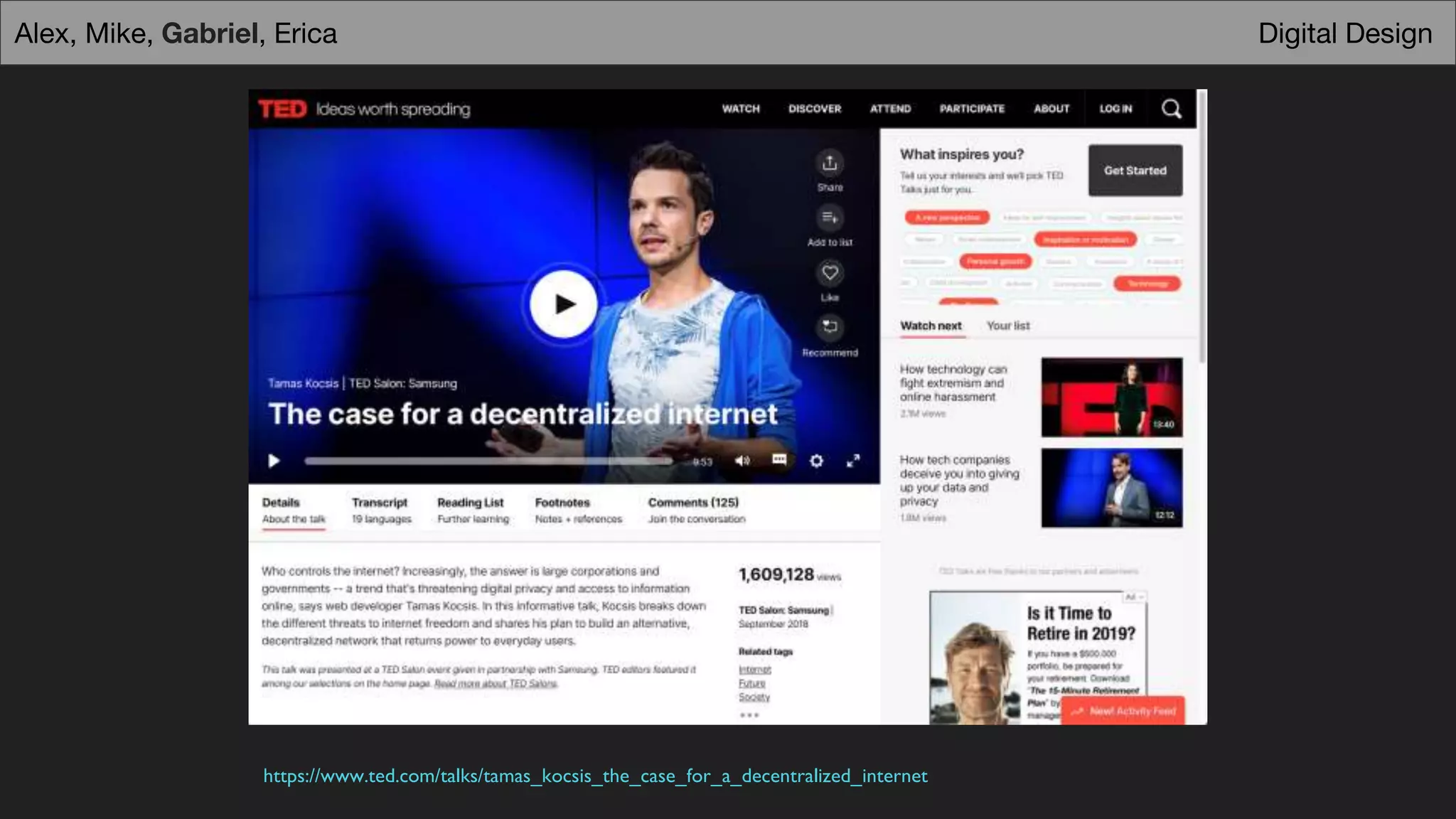 https://www.ted.com/talks/tamas_kocsis_the_case_for_a_decentralized_internet
Digital DesignAlex, Mike, Gabriel, Erica
 