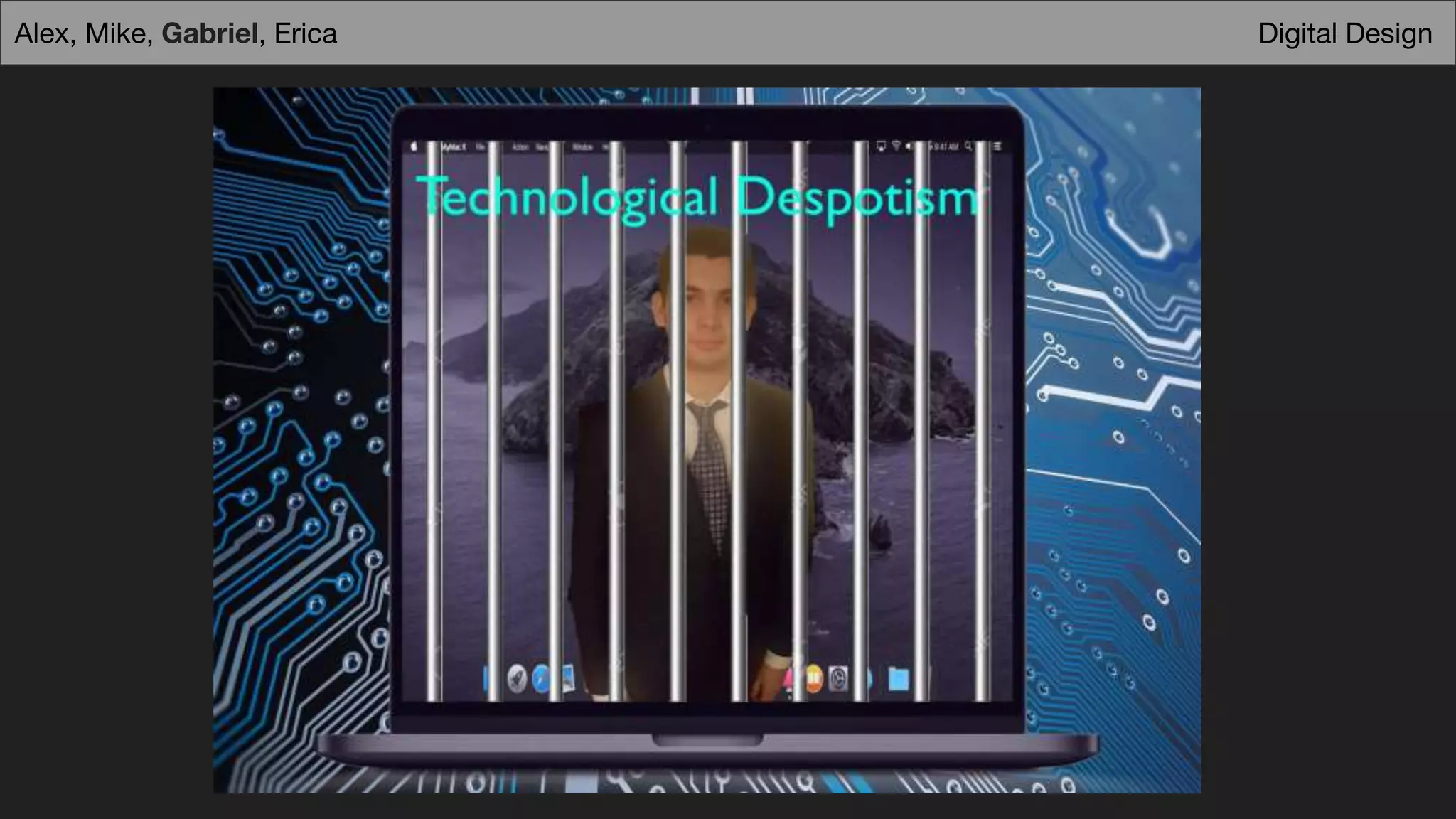 Digital DesignAlex, Mike, Gabriel, Erica
 