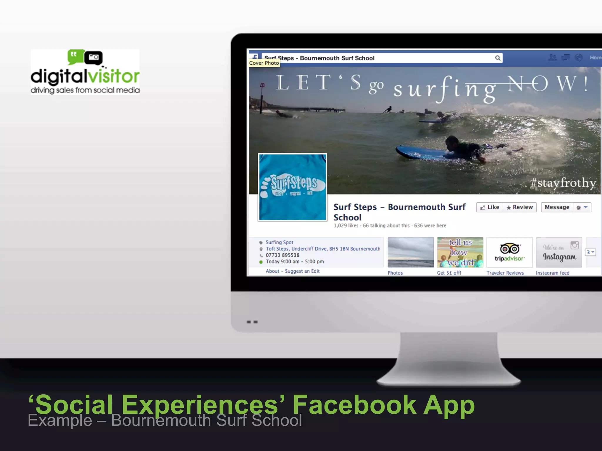 ‘SocialBournemouth Surf School
Experiences’ Facebook App
Example –

 