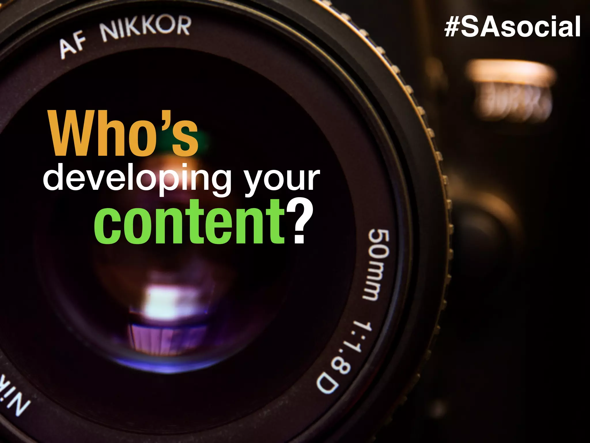 Who’s
content?
developing your
#SAsocial
 
