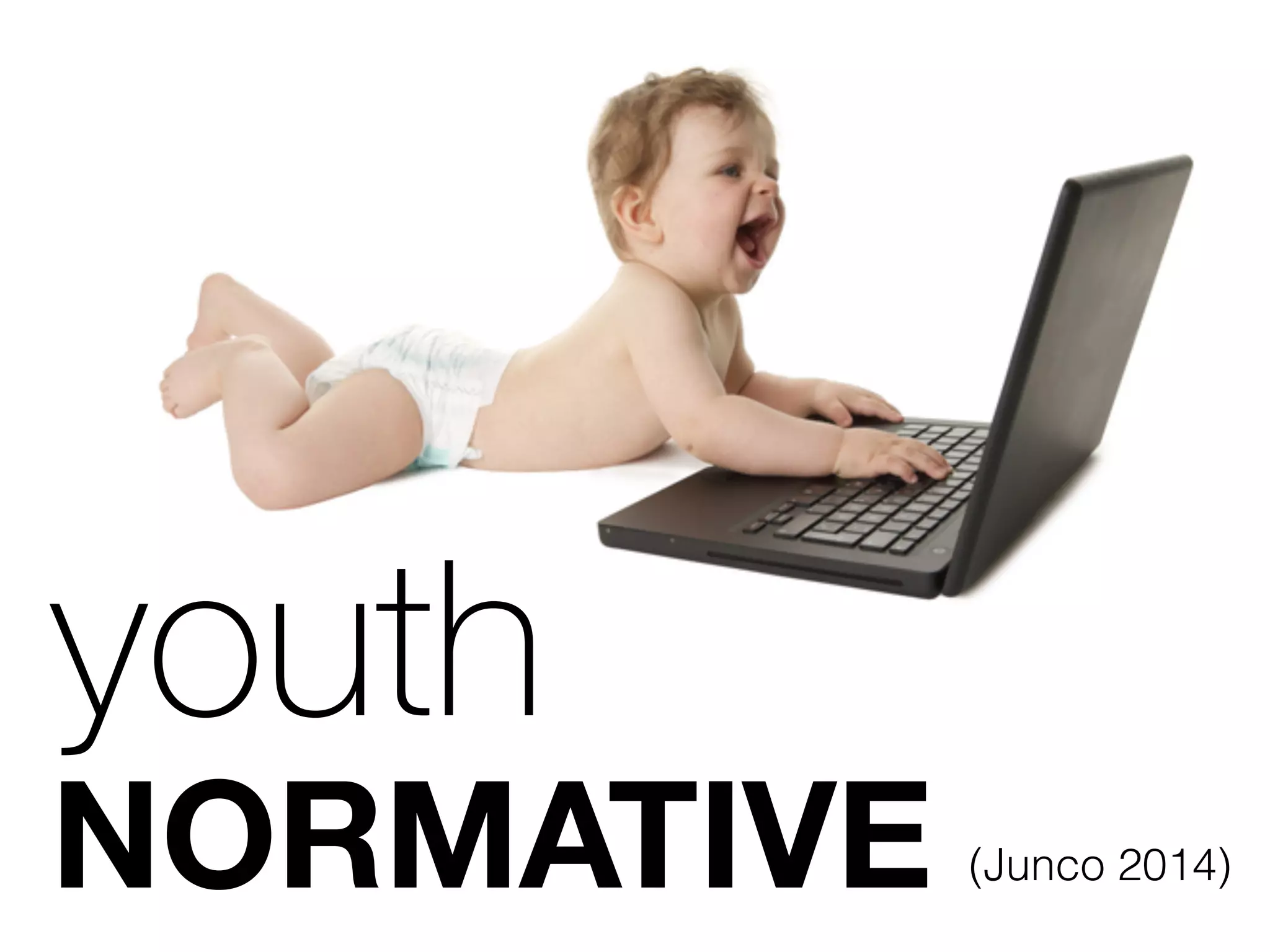 youth
NORMATIVE (Junco 2014)
 
