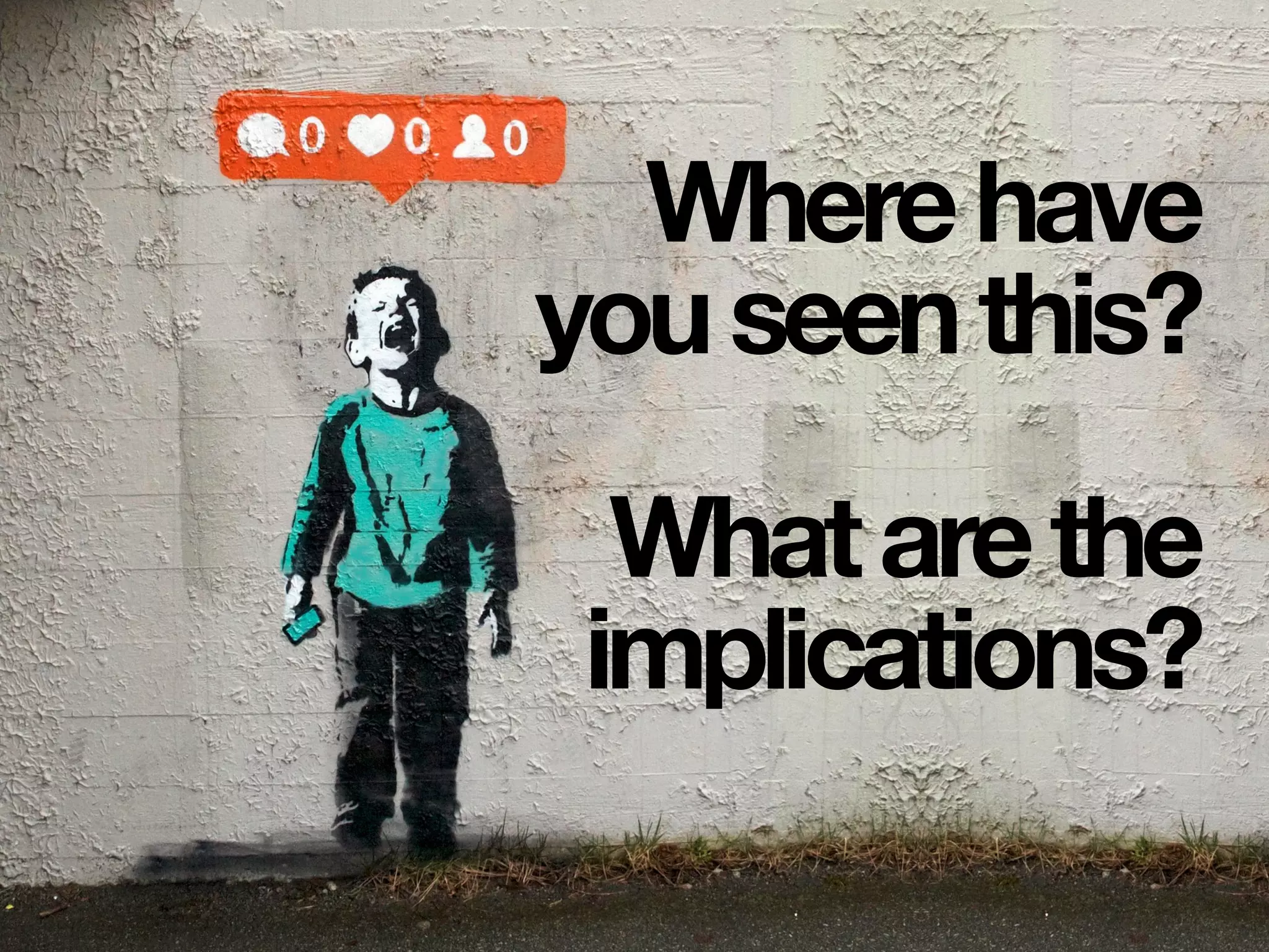 Wherehave
youseenthis?
Whatarethe
implications?
 