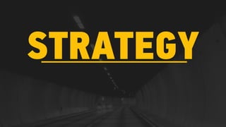 STRATEGY
 