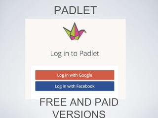 PADLET
FREE AND PAID
 