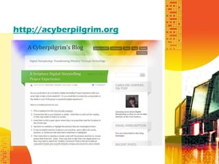 http://acyberpilgrim.org
 