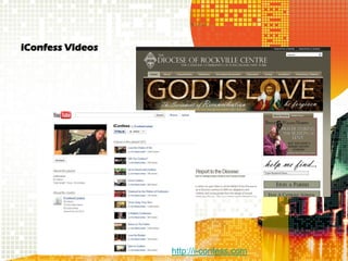 iConfess Videos




                  http://i-confess.com
 