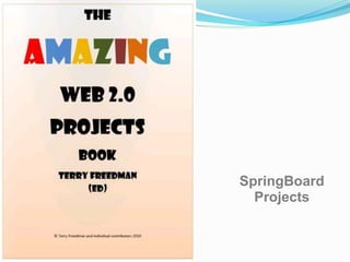 SpringBoard
  Projects
 