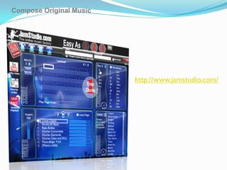 Compose Original Music




                         http://www.jamstudio.com/
 
