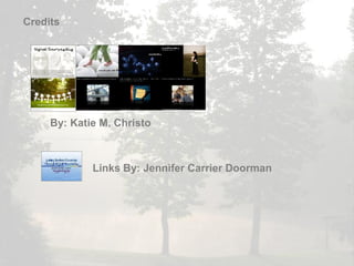 ToCredits Story – What is the gift?
   Tell Your




       By: Katie M. Christo



               Links By: Jennifer Carrier Doorman
 