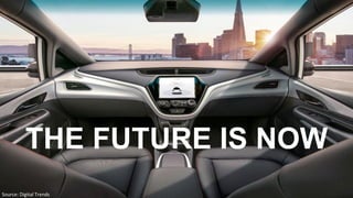81
THE FUTURE IS NOW
Source: Digital Trends
 