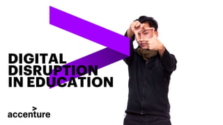 DIGITAL
DISRUPTION
IN EDUCATION
 