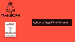 So, back to Digital Transformation
 