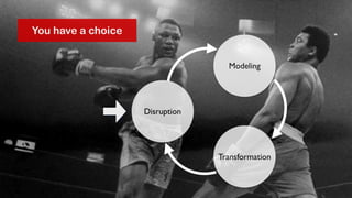 @jcaudron
Disruption
Modeling
Transformation
You have a choice
 