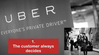 @jcaudron
1.
The customer always
decides
 