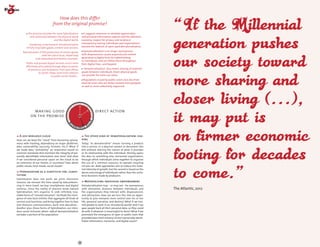 How does this differ
                                 from the original promise?
           The promise provides for more hybridization              It suggests measures to retaliate against data  
            and continuity between the physical world             and personal information capture and the attention
                                 and the digital world:           economy: respect for privacy and reciprocal  
                                                                  transparency among individuals and organizations
            Temporary or permanent rematerialisation 
                                                                  become the bedrock of open-eyed dematerialization.
         of fully recyclable goods, content and services.
      Relocalisation of the production of certain goods             Dematerialization is no longer synonymous  
                       with the aid of local, closed-loop         with dispossession: assets acquired and content  
                  and networked distribution channels.            generated in digital form do indeed belong  
                                                                  to individuals, and can follow them throughout  
        Public and private digital services, much more            their digital lives…and beyond.
        effectively articulated through physical points 
          of presence and mediation: from post offices              "Dematerialization" also means sharing of material
                    to corner shops, from train stations          goods between individuals: fewer physical goods  
                               to public writer booths...         can provide the same use value.
                                                                    Regulations issued by public actors, but also from
                                                                  Internet users who are better trained and equipped,
                                                                  as well as more collectively organised.




                                                         DAY TOM
                                                      TO
                                                    Y 
             making good                                                         direct action
                                             YESTERDA




                                                                      OR




            on the promise
                                                                       ROW AFT
                                                W




                                                    ER
                                                      -TO        O
                                                          MO R R


   A less nebulous cloud                                             The other kind of dematerialisation: sha-
How can we keep the "cloud" from becoming synony-                 ring
mous with tracking, dependency on major platforms,                Today, "to dematerialise" means turning a product
data vulnerability (security, formats, etc.)? What if             into a service, or a physical contact or document into
we made data "portability" an imperative based on                 bits without altering the nature of what it provides
c
­ ommon standards that maintain the integrity of per-             or its relationship with the individual. Sharing opens
sonally identifiable information over time? And what              the door to something else: horizontal organization,
if we considered personal space on the cloud to be                through which individuals come together to organize
an extension of our homes, or ourselves? How about                the use of a common resource, to operate recycling
p
­ ublic clouds, local clouds, social clouds?                      c
                                                                  ­ ircuits, etc. Both approaches aim to reduce the mate-
                                                                  rial intensity of growth, but the second is based on the
  Hybridization as a substitute for…substi-                       desire and energy of individuals rather than the unila-
tution                                                            teral decisions made by producers.
Substitution does not work: we print electronic
i
­ nvoices, we reinvest the time saved by teleconferen-              Materialising individual empowerment
cing in more travel, we buy smartphones and digital               Dematerialisation may – or may not – be synonymous
cameras…Since the reality of practice tends toward                with alienation, distance between individuals and          The Atlantic, 2012
hybri­ ization, let’s organise it: seek infinitely recy-
       d                                                          the organizations they interact with, dispossession,
clable forms of "rematerialisation", facilitate the emer-         and abstraction. How can we turn this into an oppor­
gence of new local entities that aggregate all kinds of           tunity to give everyone more control over his or her
s
­ ervices and functions, and bring together face-to-face          life, personal narrative, and destiny? What if we trai-
and ­ istance communication, work and education...
      d                                                           ned people to work in an immaterial world? And if we
Another plus: these forms of hybridization can intro-             gave people back all their personal data, so they could
duce social inclusion where radical demateria­ ization
                                                  l               do with it whatever is meaningful to them? What if we
excludes a portion of the population.                             promoted the emergence of open or public tools that
                                                                  provided basic level mastery of one’s personally identi-
                                                                  fiable information, memories, and digital assets?




                                                             22                                                                                   23
 
