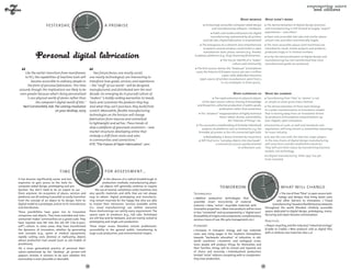 DAY TOM
                                                       TO
                                                     Y 
                                                                                                                                                                       What worked                 What didn’t work




                                             YESTERDA




                                                                       OR
                       yesterday,                                                 a promise




                                                                       ROW AFT
                                                                                                                                        Increasingly accessible computer-aided design                The democratization of digital design practices
                                                                                                                                             and manufacturing software / hardware.                and manufacturing is still limited to largely "expert"
                                                                                                                                             Public and media enthusiasm for digital               populations – new elites?




                                                W
                                                     ER
                                                                                                                                           manufacturing, epitomised by 3D printers                  Open and accessible Fab Labs and similar places
                                                       -TO        O
                                                           MO R R
                                                                                                                                     and Fab Labs. Digital fabrication is inspirational!           remain rare and often economically fragile.
                                                                                                                                    The emergence of a coherent and comprehensive                    The most accessible spaces (and machines) are
                                                                                                                                     ecosystem around amateur, small-ticket or open                intended for small, simple projects and products,
                                                                                                                                     manufacture: tools, places, services (e.g., Ponoko,           produced singly or in limited numbers.
                                                                                                                              Sculpteo), platforms (e.g., Etsy), financing (Kickstarter)...         So far, the democratisation of digital design and
                                                                                                                                                       The rise (or rebirth) of a "maker"          manufacturing has not transformed how most
                                                                                                                                                               culture and community.              manufactured goods are produced.
                                                                                                                                 The first success stories: the "Dodocase" (smartphone
     Like the earlier transition from mainframes                      Two future forces, one mostly social,                     case); the Arduino PCB (open source, yet over a million
                                                                                                                                                      copies sold); MakerBot Industries 
     to PCs, the capabilities of machine tools will                one mostly technological, are intersecting to
                                                                                                                                   (open source 3D printer manufacturer, went from 5 
          become accessible to ordinary people in                  transform how goods, services, and experiences                                     to 120 employees in three years)...
       the form of personal fabricators. This time                 – the "stuff" of our world – will be designed,
 around, though, the implications are likely to be                 manufactured, and distributed over the next
 even greater because what’s being personalized                    decade. An emerging do-it-yourself culture of                                                 What surprised us                 What we learned
       is our physical world of atoms rather than                  "makers" is boldly voiding warranties to tweak,                             The rapid extension to physical objects               Transitioning from "bits" to "atoms" is not  
              the computer’s digital world of bits."               hack, and customize the products they buy.                       of the open source culture: sharing of knowledge               as simple as some gurus have claimed.
    Neil Gershenfeld, Fab: The coming revolution                   And what they can’t purchase, they build from                 and blueprints, collective production of public goods,              The democratisation of these tools belongs  
                                                                                                                                                   publication rather than protection.             to a wider transformation of innovation models  
                             on your desktop, 2005                 scratch. Meanwhile, flexible manufacturing
                                                                                                                                    The "amateur" reappropriation of highly technical              that is moving away from an innovation driven  
                                                                   technologies on the horizon will change
                                                                                                                                                  items: robots, drones, automobiles,              by producers (Schumpeter) toward bottom-up  
                                                                   fabrication from massive and centralized                                              the "Internet of Things", etc.            (von Hippel), open innovation.
                                                                   to lightweight and ad hoc. These trends sit
                                                                                                                                  The successful crowdfunding of (initially individual)              Economies of scale, as well and standards and
                                                                   atop a platform of grassroots economics – new                     projects via platforms such as Kickstarter, e.g. the          regulations, will long remain a competitive advantage
                                                                   market structures developing online that                       PrintrBot 3D printer or the Lifx connected light bulb.           for mass industry.
                                                                   embody a shift from stores and sales                                 MakeyMakey, a device invented by researchers                 As was the case with the Internet, major players  
                                                                   to communities and connections."                               at MIT that turns "everyday objects into touchpads":             in the new chains of digital design-manufacturing
                                                                   IFTF, "The Future of Open Fabrication", 2011                                 a commercial success quickly diverted              will come from outside established industries.  
                                                                                                                                                                  to unforeseen uses.              They will earn their status by transforming business
                                                                                                                                                                                                   models, not technology.
                                                                                                                                                                                                     A digital manufacturing "killer app" has yet  
                                                          DAY TOM                                                                                                                                  to be invented.
                                                       TO
                                                     Y 
                                             YESTERDA




                                                                       OR




                                  time                                            for assessment...
                                                                        ROW AFT




                                                                                                                                                                                          DAY TOM
                                                                                                                                                                                       TO
It has become significantly easier and less
                                                 ­
                                                 ­
                                                 ­
                                                 ­
                                                                                In the absence of a radical breakthrough in                                                          Y 
                                                W




                                                        ER




                                                                                                                                                                              YESTERDA




                                                                                                                                                                                                        OR
                                                                     O
expensive to gain access to the tools for                                      production methods, manufacturing physi-
                                                          -TO
                                                              MO R R
                                                                                                                                                    tomorrow                                                      what will change




                                                                                                                                                                                                        ROW AFT
computer-aided design, prototyping and pro-                                  cal objects will generally continue to require
duction. You don’t need to be an expert to use                           the use of several, sometimes costly machines, but
them anymore. An ecosystem of places, services and                 also specific materials and skills that are not always     Technology                                                                        The rise of free/"libre" or open source tech-




                                                                                                                                                                                 W
                                                                                                                                                                                     ER
platforms are all making it possible to easily transition          easy to obtain. Digital prototyping and manufactu-                                                                  -TO        O           nology and designs that bring down costs 
                                                                                                                                Additive production technologies that                      MO R R
from the concept of an object to its design, from its              ring remain reserved for the happy few who are able                                                                                      and other barriers to innovation.  "Cloud
                                                                                                                              assemble smart micro-bricks of material
digital model to a prototype, and on to its manufacture            to ­master their intricacies. Services available online                                                                               manufacturing" based on flexible ­ actory networks
                                                                                                                                                                                                                                             f
                                                                                                                              (catoms).  New, "active", recyclable materials with
and distribution.                                                  (i.e., cloud manufacturing) can neither overcome                                                                                throughout the world (Ponoko). Publicly accessible
                                                                                                                              innovative properties.  Most new products will be more
These possibilities have given rise to innovative                  these shortcomings nor satisfy every requirement. The                                                                           spaces dedicated to digital design, proto­ yping, manu-
                                                                                                                                                                                                                                               t
                                                                                                                              or less "connected" and accompanied by a "digital aura"
c
­ ompanies and objects. They have extended and inter-              spaces open to amateurs (e.g., Fab Labs, Techshops)                                                                             facturing and repair become ­ ommonplace.
                                                                                                                                                                                                                                 c
                                                                                                                              (traceability of origins and components, complementary
connected ‘maker’ communities on a grand scale. They               are still few and far between, and are mainly suited to
                                                                                                                              services, traces of use, life cycle management, etc.)
have injected new life into the old DIY ("do-it-your-              p
                                                                   ­ rototyping and single unit production.                                                                                        Practices
self") culture. In some areas, they have transformed               Three major issues therefore remain problematic:           Economy                                                                Repair, recycling, and (for industry) "industrial ecology"
the dynamics of innovation, whether by generating                  accessibility to the general public, transitioning to        Increases in transport, energy, and raw materials                  (Cradle to Cradle).  New products sold as digital files,
new concepts (e.g., sports or medical equipment),                  large-scale production, and environmental impact.          costs, and rising wages in the Southern hemisphere:                  with or without raw materials: Ikea 2.0!
rapidly cutting costs (drones) or replicating objects                                                                         towards "backwards relocation" of industries in old-
whose ­ roduction had ceased (such as old models of
        p                                                                                                                     world countries?  Economic and ecological crises:
prostheses).                                                                                                                  more people will produce things for themselves and
Yet a more generalised practice of personal fabri-                                                                            their families; things will be shared and repaired out
cation–epitomised by the "desktop" 3D printer–still                                                                           of choice and necessity.  Individualised production,
appears remote; it remains to be seen whether this                                                                            limited "niche" editions competing with or complemen-
eventuality is even plausible or desirable.                                                                                   ting mass ­ roduction.
                                                                                                                                         p

                                                              38                                                                                                                              39
 