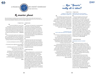 DAY TOM
                                                   TO
                                                 Y 

                 a promise                                                  we haven't addressed




                                          YESTERDA




                                                                 OR
                                                                  ROW AFT
                                                                            raw material




                                             W
                                                 ER
                                                   -TO        O
                                                       MO R R
                                                                                                                                                            Smart Cities             Smart grids
                                                                                                                                           A smart city may forget                 Smart Grids for utilities’ benefit,
                                                                                                                                          what makes a strong city.                or to facilitate a new energy model?

                                                                                                                                The intelligent city concept, if too rigid,           The major beneficiary of [smart grid]
New technologies for analyzing, measuring and piloting complex systems allow public agencies and                               becomes a futile effort to eliminate the            technology is NOT the consumer, NOR
businesses to collaborate beyond their respective circles of influence, producing a more sustainable and                incompleteness of the city, to get full closure/           the environment - but only the utility. Smart
resource-efficient growth, improved services, and a higher quality of life.                                           control. This is a recipe for built-in obsoleteness.         grids help the utility to better manage peak
                                                                                                                     Imagine if Rome could not have mutated across                 load and thereby reduce the need to build more
                                      Smart Cities             Smart grids
                                                                                                                           the millennia: it would be a dead city now.             power plants. It does not reduce overall power
                                                                                                                    The planners of intelligent cities, notably Songdo             demand or GHG (greenhouse gas) emissions –
                                                                                                                    in South Korea, actually make these technologies               it only displaces them to different periods of the
             A city can be defined as ‘smart’ when              The Smart Grid represents an unprecedented
                                                                                                                          invisible, and hence put them in command                 day. (...) With a third generation smart meter/
     investments in human and social capital, as             opportunity to move the energy industry
                                                                                                                                  rather than in dialogue with users."             grid, the renewable power companies would
 well as traditional (transport) and modern (ICT)            into a new era of reliability, availability, and
                                                                                                                                                           Saskia Sassen           have a direct Internet connection to their
 communication infrastructure, fuel sustainable              efficiency that will contribute to our economic
                                                                                                                                                                                   customer’s power meter, independent of
economic development and a high quality of life,             and environmental health. (...) The Smart Grid
                                                                                                                                                                                   the utility. The customer’s meter may be "multi-
  with a wise management of natural resources,               is not just about utilities and technologies; it is                             Citizens, not cities,                 homed" to several different power suppliers such
 through participatory governance." - Wikipedia              about giving you the information and tools you                are the ones who need to get smarter.                   that the customer can switch energy suppliers
                                                             need to make choices about your energy use. A
                                                                                                                                                                                   automatically based on price and availability
                                                             smarter grid will enable an unprecedented level            Government is retreating from the provision
    Cities are real-time systems, but rarely run as                                                                                                                                of power. This will much more effective
                                                             of consumer participation."                                       of many services it used to provide. (...)
such. (...) Now leading cities have started to push                                                                                                                                in reducing GHG" Bill St Arnaud
this concept further. This will mean moving from             Smartgrid.gov                                               Into the breach step the theoreticians of the
 departmental solutions to a city wide approach,                                                                         smart city, promising improved managerial
  creating economies of scale and scope that will                                                                    oversight, greater resource-utilization efficiency,             Smart Everything
                                                               Estimates show that smart electricity grids
                                           result in:        should reduce CO2 emissions in the EU by 9%                and predictive models to help keep the chaos               Governance without citizenry
       Economic development and the creation of              and the annual household energy consumption                  at bay. Many of these interventions will fail
                                               jobs.         by 10%. They should also help ensure the secure                           to deliver on their promise. (...)
                                                                                                                                                                                      ‘Algorithmic government’ is a form of
    Promoting resource efficiency and mitigating             functioning of the electricity system and enable                  Is there any possibility that we could use          government that mostly feeds on raw data,
                                   climate change.           the integration of vast amounts of renewables."          networked technology to preserve the intricate               signals that neither relate directly to specific
       Providing a greater place to live and work.           European Commission                                             order and innate, pre-existing intelligence           individuals, nor to specific meanings, yet can be
                                                                                                                          of our great urban places? (...) If we want to           quantified. It operates by proactively configuring
                    Running cities more efficiently.
                                                                                                                       design supple, responsive networked places —                the space of possibilities rather than regulating
                      Supporting communities (...)             Smart Everything                                       if we want to invest all the considerable power              conduct. It addresses individuals by way
     We believe smart cities will become part of                                                                                of contemporary informatic technology              of alerts eliciting reflexive responses, rather
    the tool kit for our political and civil leaders            Trillions of digital devices, connected through           in making places that are worth living in —              than relying on individual will and capacity
         to create 21st century cities and regions,          the Internet, are producing a vast ocean of                    it will mean taking bold and decisive steps            for understanding.  (…)
   better equipped to deal with climate change,              data. And all this information – from the flow                       beyond the stale rhetoric and dubious
                                                             of markets to the pulse of societies – can be                                                                         An algorithmic government that shapes
      population growth, demographic change                                                                                    intellectual heritage of the "‘smart city.’"
                                                             turned into knowledge (...) With this knowledge                                                                       the space of future events, that acts on its
   and resource depletion, in an environment of                                                                                                        Adam Greenfield             citizens in modes of alert and reflex, and never
                            financial constraints."          we can reduce costs, cut waste, and improve the
                                                             efficiency, productivity and quality of everything                                                                    puts itself in the position of being transformed
                                                ARUP                                                                                                                               by those it governs, nor of transforming them,
                                                             from companies to cities." (...) Given all this low-
                                                             cost technology and networking, what wouldn’t                                                                         is a frightening prospect - if only because
                                                             you enhance? What wouldn’t you connect? What                                                                          human freedom can no longer provoke
                                                             information wouldn’t you mine for insight? What                                                                       a response from it: this constant provocation
                                                             service wouldn’t you provide for a customer,                                                                          is precisely what creates public discussion
                                                             citizen, student or patient? The answer is, we will                                                                   and deliberation around norms and rules that,
                                                             do all these things. Because we can – and because                                                                     in turn, are the condition for a sense of collective
                                                             we must." IBM                                                                                                         destiny to emerge." Antoinette Rouvroy




                                                        58                                                                                                                    59
 