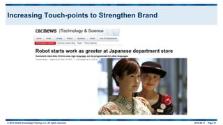© 2015 Global Knowledge Training LLC. All rights reserved. 2015-06-17 Page 18
Increasing Touch-points to Strengthen Brand
 