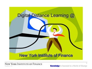 Digital Distance Learning @ New York Institute of Finance 