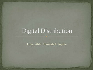 Luke, Abbi, Hannah & Sophie Digital Distribution  