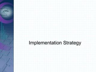 Implementation Strategy 