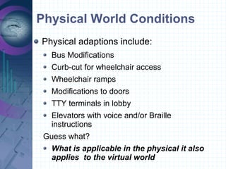 Physical World Conditions <ul><li>Physical adaptions include: </li></ul><ul><ul><li>Bus Modifications  </li></ul></ul><ul>...