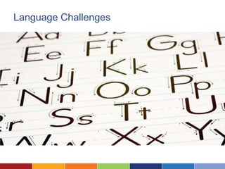 Language Challenges
 