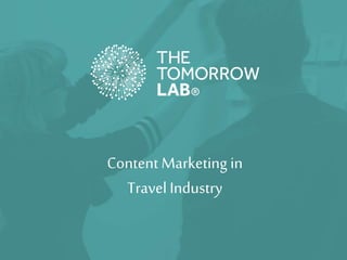 Content Marketing in
TravelIndustry
 