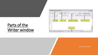 Parts of the
Writer window
By-Amresh Tiwari(SGEI)
 