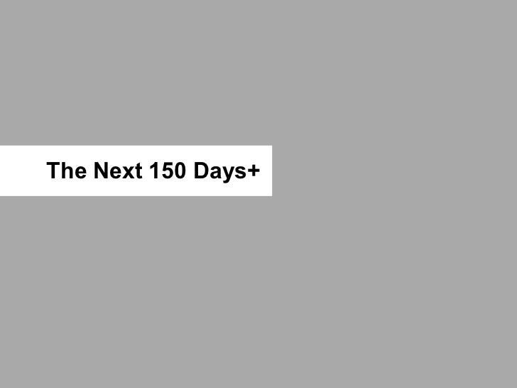150 Days - Past, Present & Future