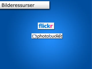Bilderessurser Bilderessurser 